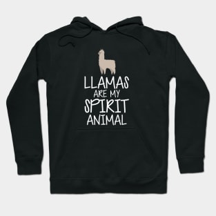 Llama - Llamas are my spirit animal w Hoodie